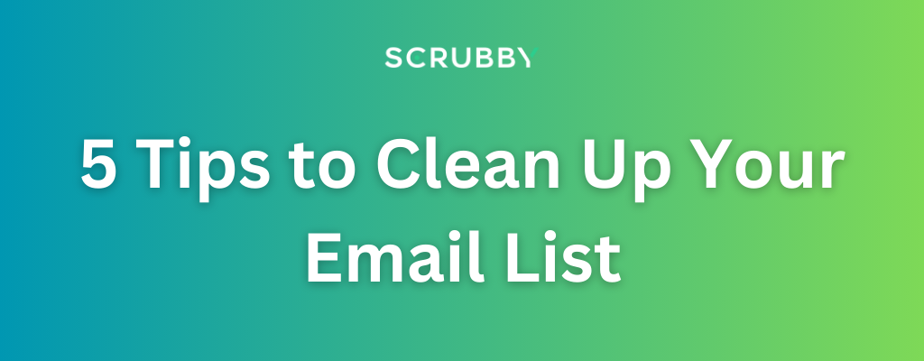 5 Tips to Clean Up Your Email List